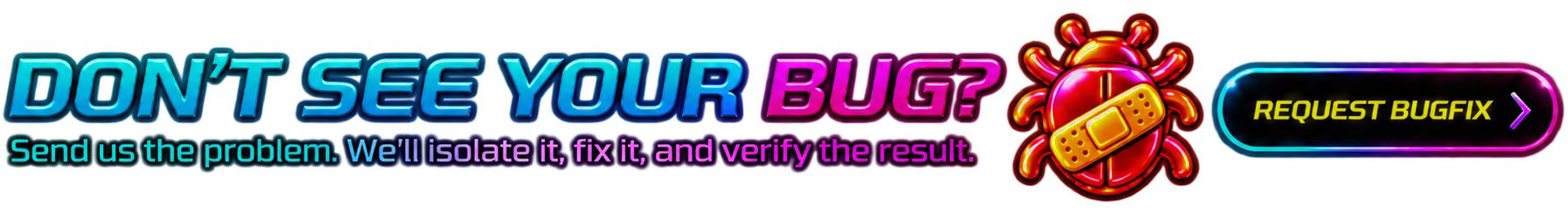 Don't See Your Bug banner